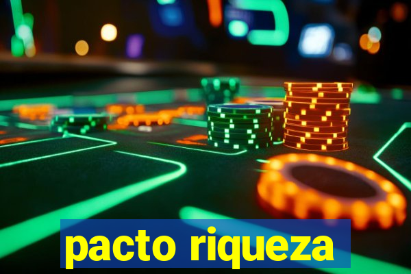 pacto riqueza